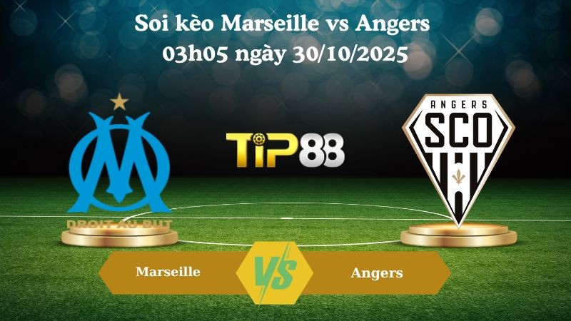 TIP88 Nhận định soi kèo Marseille vs Angers 03h05 ngày 30/10/2025 – Ligue 1