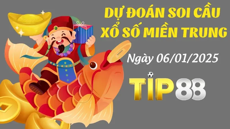 TIP88 Dự Đoán Soi Cầu Miền Trung Ngày 06/01/2025 [Chuẩn Nhất]