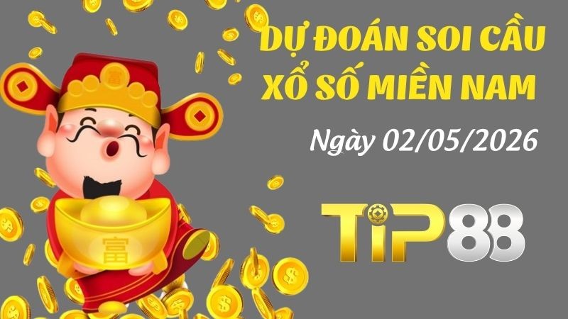 TIP88 Dự Đoán Soi Cầu Xổ Số Miền Nam Ngày 02/05/2026 - Chốt Nhanh Con Lô Chuẩn Hôm Nay!
